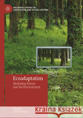 Ecoadaptation: Mediating Nature and the Environment Pamela Demory 9783032098467 Palgrave MacMillan
