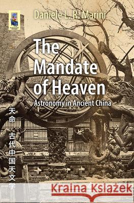 The Mandate of Heaven: Astronomy in Ancient China Daniele L. R. Marini 9783032098658 Springer