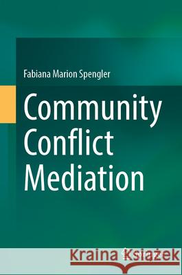 Community Conflict Mediation Fabiana Marion Spengler 9783032098726 Springer