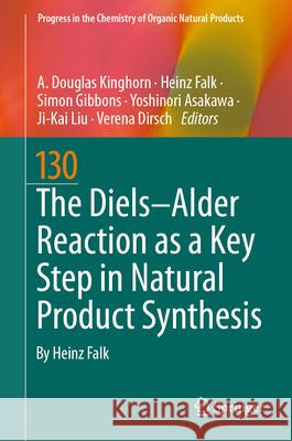 The Diels-Alder Reaction as a Key Step in Natural Product Synthesis A. Douglas Kinghorn Heinz Falk Simon Gibbons 9783032099006