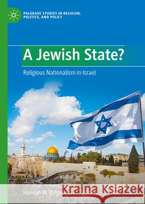 A Jewish State?: Religious Nationalism in Israel Hannah Ridge 9783032102522 Palgrave MacMillan