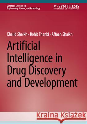 Artificial Intelligence in Drug Discovery and Development Khalid Shaikh Rohit Thanki Affaan Shaikh 9783032102768 Springer