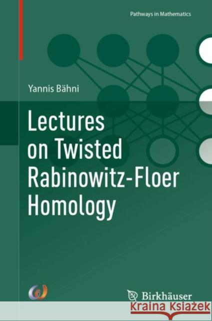 Lectures on Twisted Rabinowitz-Floer Homology Yannis Bahni 9783032106728 Springer Nature Switzerland AG