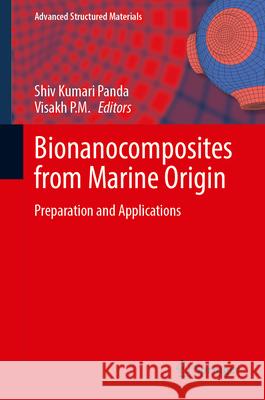 Bionanocomposites from Marine Origin: Preparation and Applications Shiv Kumari Panda Visakh P 9783032107480 Springer