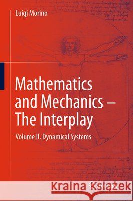 Mathematics and Mechanics - The Interplay: Volume II: Dynamical Systems Luigi Morino 9783032109422