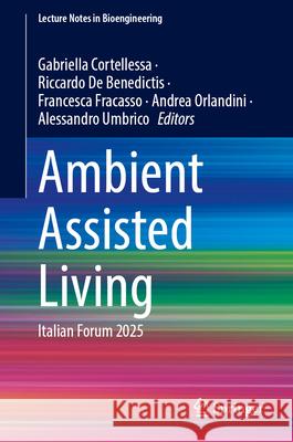 Ambient Assisted Living: Italian Forum 2025 Gabriella Cortellessa Riccardo d Francesca Fracasso 9783032110497 Springer