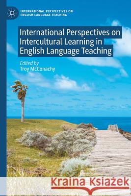 International Perspectives on Intercultural Learning in English Language Teaching Troy McConachy 9783032112712