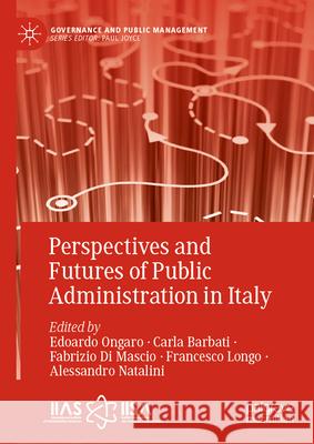 Perspectives and Futures of Public Administration in Italy Edoardo Ongaro Carla Barbati Fabrizio D 9783032117434 Palgrave MacMillan