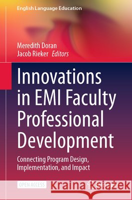 Innovations in EMI Faculty Professional Development: Connecting Program Design, Implementation, and Impact Meredith Doran Jacob Rieker 9783032118950 Springer