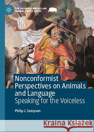 Nonconformist Perspectives on Animals and Language: Speaking for the Voiceless Philip J. Sampson 9783032121578 Palgrave MacMillan