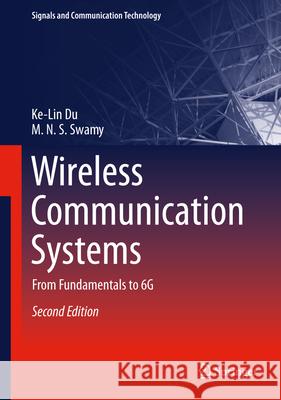 Wireless Communication Systems: From Fundamentals to 6g Ke-Lin Du M. N. S. Swamy 9783032130938 Springer