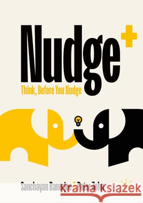 Nudge+: Think, Before You Nudge Peter John Sanchayan Banerjee 9783032132604 Palgrave MacMillan