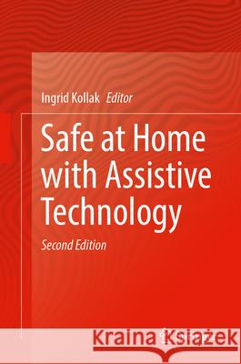 Safe at Home with Assistive Technology Ingrid Kollak 9783032133724 Springer