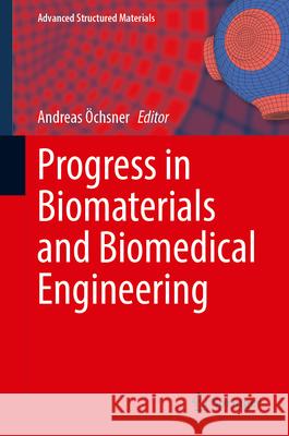 Progress in Biomaterials and Biomedical Engineering Andreas ?chsner 9783032135506 Springer