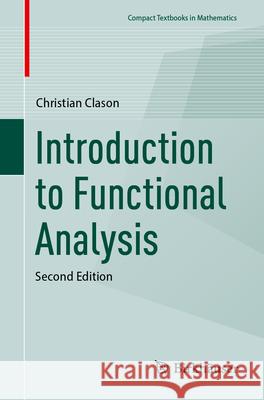 Introduction to Functional Analysis Christian Clason 9783032137180 Birkhauser