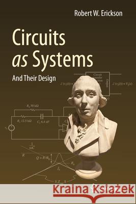 Circuits as Systems: And Their Design Robert W. Erickson 9783032137395 Springer