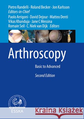 Arthroscopy: Basic to Advanced Pietro Randelli Roland Becker Jon Karlsson 9783032143266 Springer