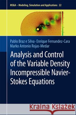 Analysis and Control of the Variable Density Incompressible Navier-Stokes Equations Enrique Fernandez-Cara Pablo Bra Marko Antonio Rojas-Medar 9783032145093