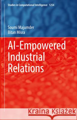 Ai-Empowered Industrial Relations Soumi Majumdar Bitan Misra 9783032145567 Springer