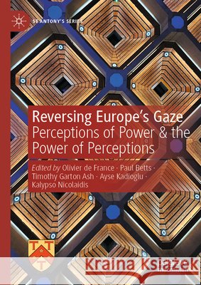 Reversing Europe’s Gaze: Perceptions of Power & the Power of Perceptions  9783032146397 Palgrave MacMillan