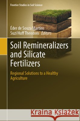 Soil Remineralizers and Silicate Fertilizers: Regional Solutions to a Healthy Agriculture ?der d Suzi Huf 9783032146557 Springer