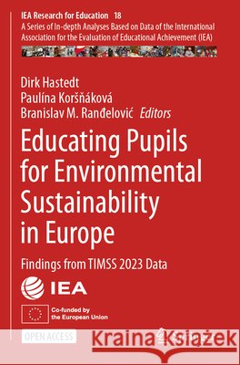 Educating Pupils for Environmental Sustainability in Europe: Findings from Timss 2023 Data Dirk Hastedt Paul?na Korsň?kov? Branislav M. Ranđelovic 9783032147271 Springer