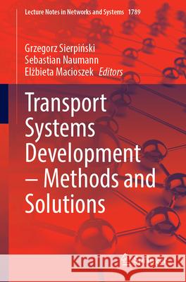 Transport Systems Development - Methods and Solutions Grzegorz Sierpiński Sebastian Naumann Elżbieta Macioszek 9783032148254 Springer