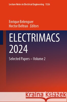 Electrimacs 2024: Selected Papers - Volume 2 Enrique Belenguer Hector Beltran 9783032148360 Springer