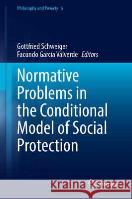Normative Problems in the Conditional Model of Social Protection Gottfried Schweiger Facundo Garc? 9783032152541