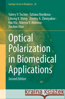 Optical Polarization in Biomedical Applications Valery V. Tuchin Tatiana Novikova Lihong V. Wang 9783032160720 Springer