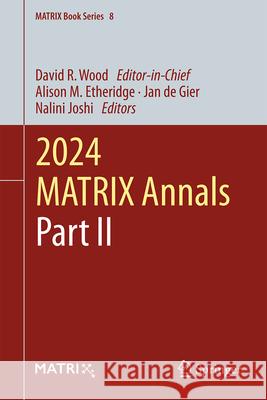 2024 Matrix Annals, Part II David R. Wood Alison M. Etheridge Jan d 9783032162052 Springer