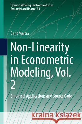 Non-Linearity in Econometric Modeling, Vol. 2: Empirical Applications and Source Code Sarit Maitra 9783032163035