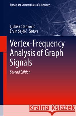 Vertex-Frequency Analysis of Graph Signals Ljubisa Stankovic Ervin Sejdic 9783032165886 Springer