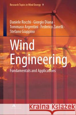 Wind Engineering: Fundamentals and Applications Daniele Rocchi Giorgio Diana Tommaso Argentini 9783032174222