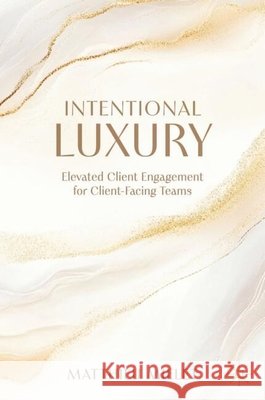 Intentional Luxury Mielet, Matthieu 9783032175298 Springer Nature Switzerland AG