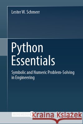 Python Essentials: Symbolic and Numeric  Problem-Solving in Engineering Lester W., Jr. Schmerr 9783032192950 Springer