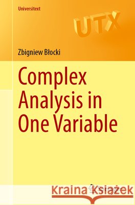 Complex Analysis in One Variable Blocki, Zbigniew 9783032199096 Springer