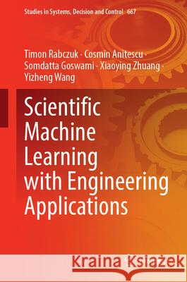 Scientific Machine Learning with Engineering Applications Timon Rabczuk Cosmin Anitescu Somdatta Goswami 9783032203069
