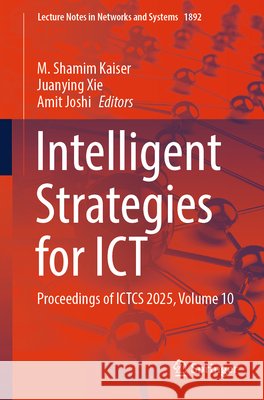Intelligent Strategies for ICT: Proceedings of ICTCS 2025, Volume 10  9783032206053 Springer