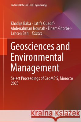 Geosciences and Environmental Management: Select Proceedings of Geome'5, Morocco 2025 Khadija Baba Latifa Ouadif Abderrahman Nounah 9783032217998 Springer