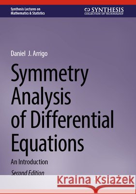 Symmetry Analysis of Differential Equations: An Introduction Arrigo, Daniel  J. 9783032220035 Springer