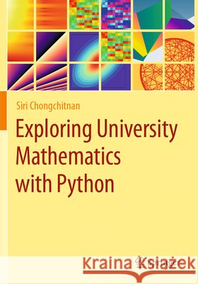 Exploring University Mathematics with Python Chongchitnan, Siri 9783032222343