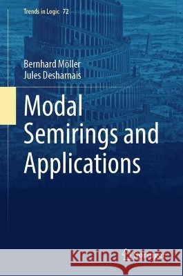 Modal Semirings and Applications Desharnais, Jules 9783032235916 Springer Nature Switzerland AG