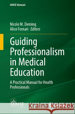 Guiding Professionalism in Medical Education: A Practical Manual for Health Professionals  9783032242907 Springer