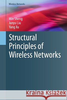Structural Principles of Wireless Networks Yang Xu 9783032245281