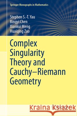 Complex Singularity Theory and Cauchy–Riemann Geometry Huaiqing Zuo 9783032246592 Springer Nature Switzerland AG