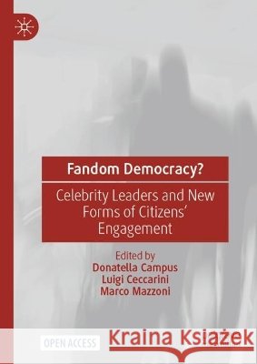 Fandom Democracy?: Celebrity Leaders and New Forms of Citizens’ Engagement  9783032252463 Palgrave MacMillan