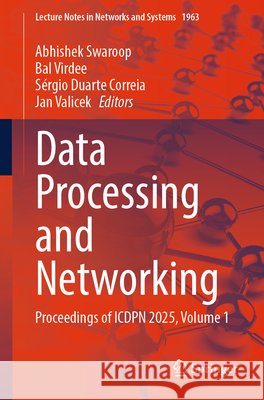 Data Processing and Networking: Proceedings of ICDPN 2025, Volume 1  9783032256300 Springer Nature Switzerland AG