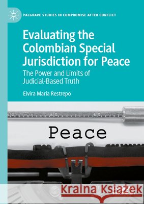 Evaluating the Colombian Special Jurisdiction for Peace Restrepo, Elvira-Maria 9783032257161 Springer Nature Switzerland AG