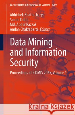 Data Mining and Information Security: Proceedings of ICDMIS 2025, Volume 1  9783032259486 Springer Nature Switzerland AG